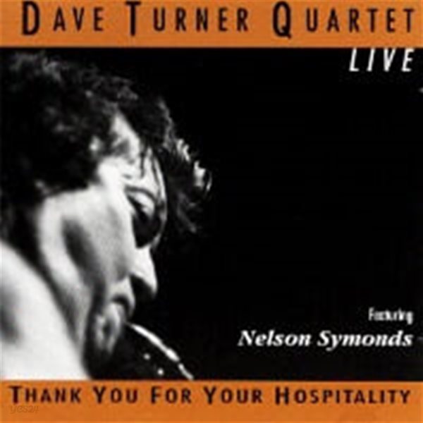 Dave Turner Quartet Featuring Nelson Symonds / Live - Thank You For Your Hospitality (수입)