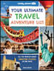 Lonely Planet Kids Your Ultimate Travel Adventure List