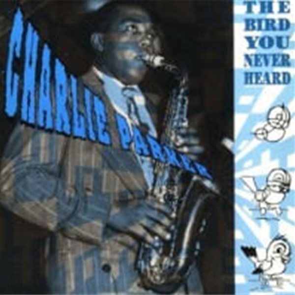 Charlie Parker / The Bird You Never Heard (수입)