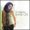Sarah Mclachlan - Shine On