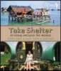 Take Shelter: At Home Around the World