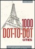 1000 Dot-To-Dot: Cities