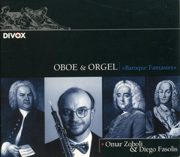 Oboe &amp; Orgel &quot;Baroque Fantasies&quot; - 조볼리 (Omar Zoboli),파솔리스 (Diego Fasolis) (France 발매)