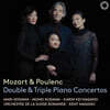 Kent Nagano 모차르트 / 풀랑크: 2대와 3대의 피아노를 위한 협주곡 (Mozart & Poulenc Double & Triple Piano Concertos)