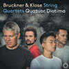 Quatuor Diotima 브루크너 & 크로제: 현악 사중주곡집 (Bruckner & Klose: String Quartets)