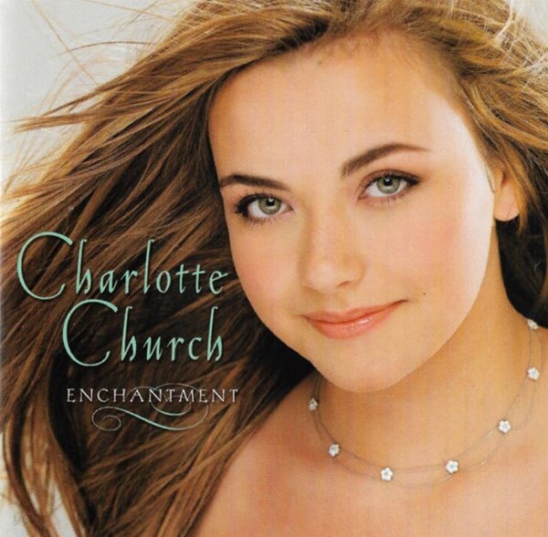 샬롯 처치 (Charlotte Church) - Enchantment