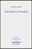 The Poetics of Visuality: Ekphrasis, Material Agency, and the Visual Imagination in Biblical Antiquity