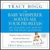 The Baby Whisperer Solves All Your Problems: Sleeping, Feeding, and Behavior--Beyond the Basics from Infancy Through Toddlerhood