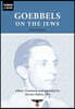 Goebbels on the Jews: The Complete Diary Entries: 1923 to 1945
