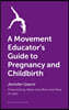A Movement Educator's Guide to Pregnancy and Childbirth