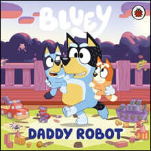 Bluey: Daddy Robot