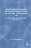 Exploring Psychoanalytic Concepts through Culture, the Arts and Contemporary Life
