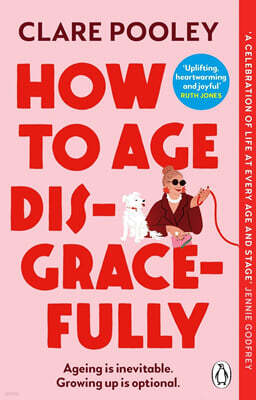How to Age Disgracefully