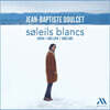 Jean-Baptiste Doulcet 장-밥티스트 둘세 피아노 연주집 (Soleils Blancs)