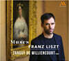 Tanguy de Williencourt 탕기 드 빌리앙쿠르 피아노 연주집 (Muses:Franz Liszt)