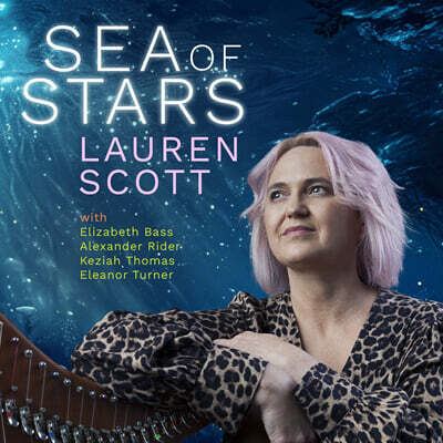 Lauren Scott 은하수 - 스콧, 라벨, 오퍼만, 스테이들러 등의 하프 음악 (Sea of Stars - Scintillating Music for lever and pedal harps)