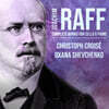Christoph Croise / Oxana Shevchenko 라프: 첼로와 피아노를 위한 작품 전곡 (Raff: Complete Works for Cello and Piano)