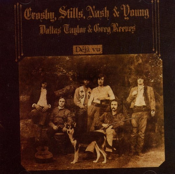 크로스비 스틸스 내시 앤 영 (Crosby, Stills, Nash &amp; Young) - Deja Vu