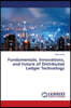 Fundamentals, Innovations, and Future of Distributed Ledger Technology