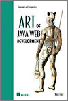 Art of Java Web Development: Struts, Tapestry, Commons, Velocity, Junit, Axis, Cocoon, Internetbeans, Webwork