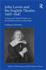 John Lowin and the English Theatre, 1603�1647