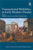 Transnational Mobilities in Early Modern Theater