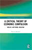 Critical Theory of Economic Compulsion