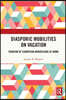 Diasporic Mobilities on Vacation