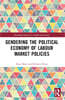 Gendering the Political Economy of Labour Market Policies