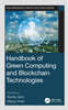 Handbook of Green Computing and Blockchain Technologies