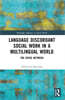 Language Discordant Social Work in a Multilingual World