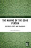 Making of the Good Person