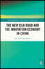New Silk Road and the Innovation Economy in China