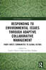 Responding to Environmental Issues through Adaptive Collaborative Management