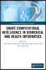 Smart Computational Intelligence in Biomedical and Health Informatics