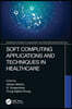 Soft Computing Applications and Techniques in Healthcare