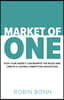 Market of One: How Your Agency Can Rewrite the Rules and Create a Lasting Competitive Advantage