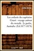 Les Enfants Du Capitaine Grant: Voyage Autour Du Monde. 2e Partie, Australie (Éd.1877-1878)