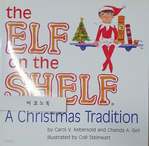 The Elf on the shelf : A Christmas Tradition