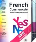 Yes No French Phrase-Book: Communicate Without Knowing the Language with Pens/Pencils
