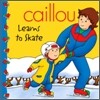Caillou Learns to Skate