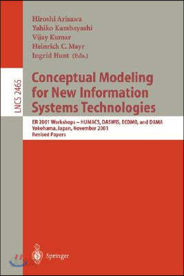 Conceptual Modeling for New Information Systems Technologies: Er 2001 Workshops, Humacs, Daswis, Ecomo, and Dama, Yokohama Japan, November 27-30, 2001