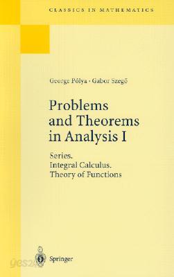 Problems and Theorems in Analysis I: Series. Integral Calculus. Theory of Functions