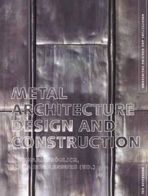 Metal Architecture: Design and Construction