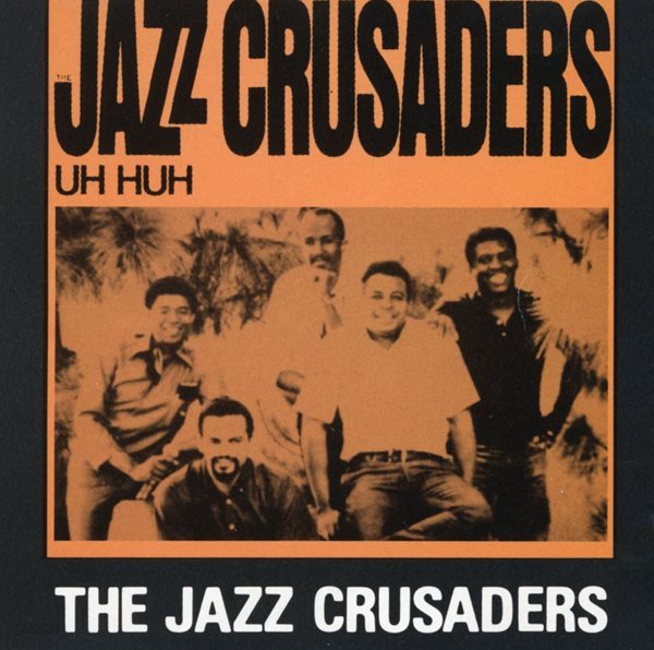 더 재즈 크루세이더스 - The Jazz Crusaders - Uh Huh [U.S발매]