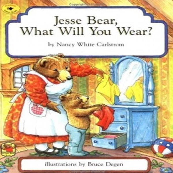 Jesse Bear, What Will You Wear?