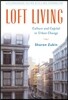 Loft Living: Culture and Capital in Urban Change