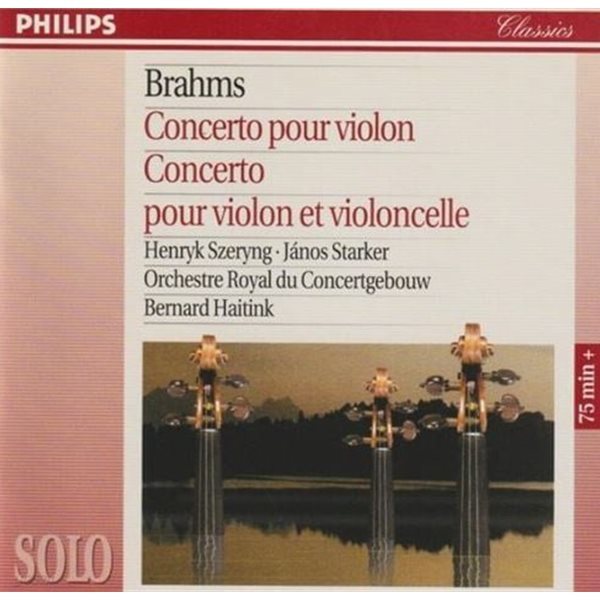 헨릭 쉐링,야노스 슈타커,베르나르트 하이팅크 - Brahms Concerto Pour Violon Concerto Pour Violon Et Violoncelle [E.U발매]