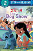 Step Into Reading 2 : Disney Stitch : The Dog Show