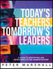Today's Teachers, Tomorrow's Leaders: A Guide to Identifying and Developing Future Administrators (a Guide to Spotting the Potential Leader Within)